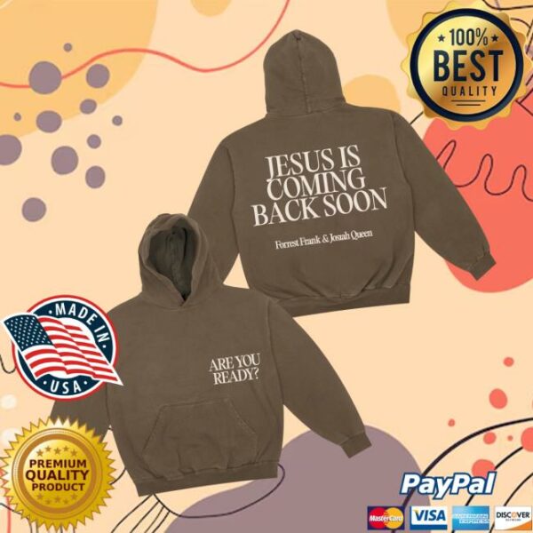 Forrest Frank Merch Store Jesus Is Coming Back Soon Hoodie