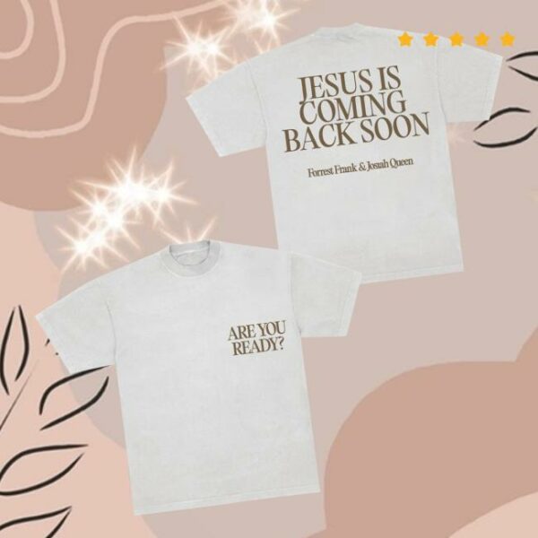 Forrest Frank Merch Store Jesus Is Coming Back Soon White T-Shirt