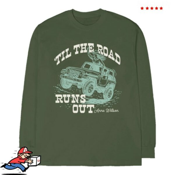 Anne Wilson Official Store Merch Til The Road Runs Out Long Sleeve