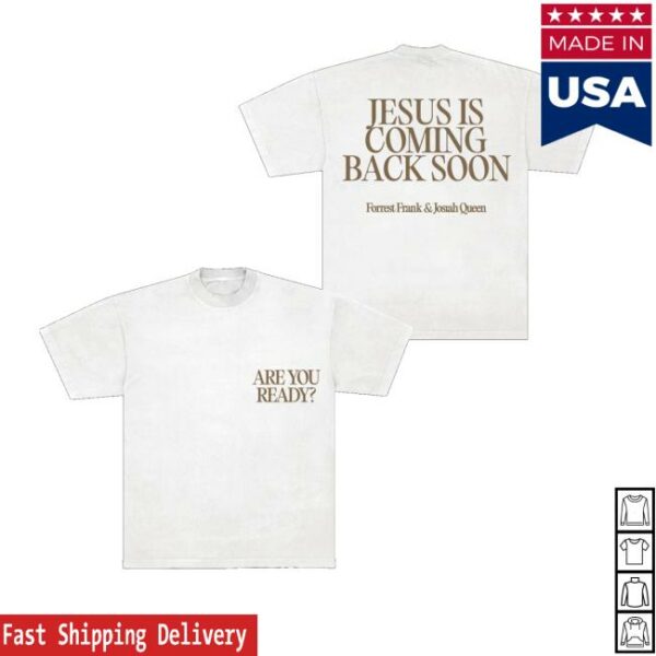 Forrest Frank Merch Store Jesus Is Coming Back Soon White T-Shirt