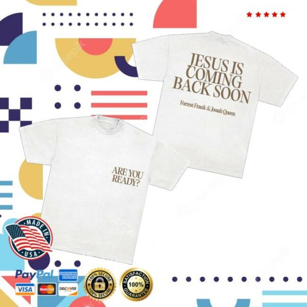 Forrest Frank Merch Store Jesus Is Coming Back Soon White T-Shirt