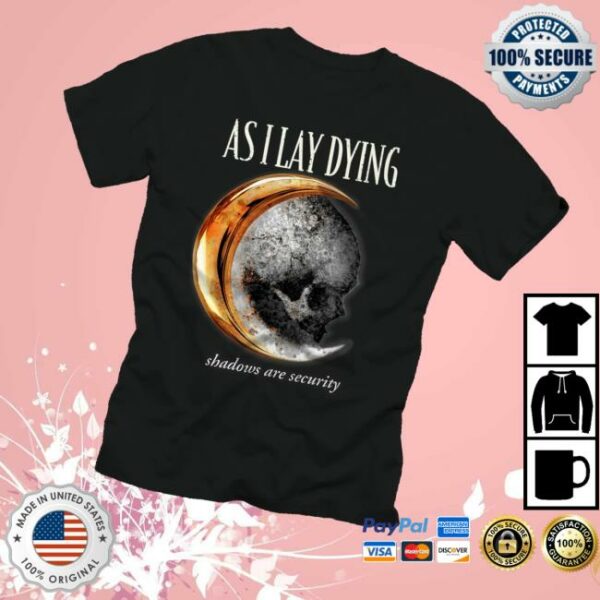 Asilay Dying Store Merch Shop Shadows Are Security Tee