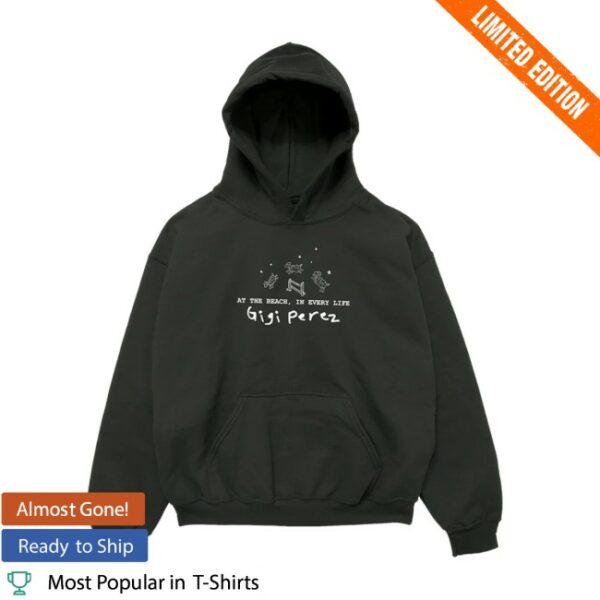 Gigi Perez Official Store Merch At The Beach, In Every Life Tour Hoodie