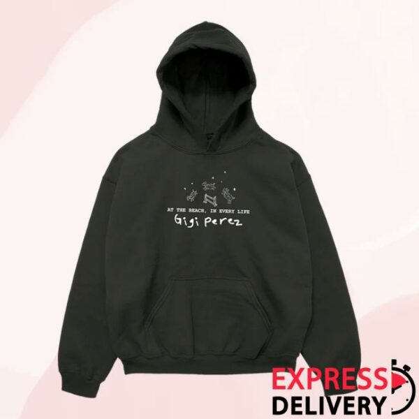 Gigi Perez Merch Store At The Beach In Every Life Tour Hoodie