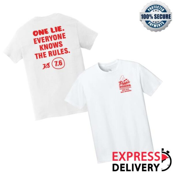 Peppe Pizzeria Merch Store One Lie Everyone Knows The Rules T-Shirt