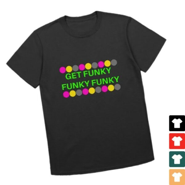 Benjixscarlett Store Merch Get Funky Shirt