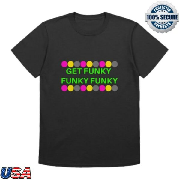 Benjixscarlett Store Merch Get Funky Shirt