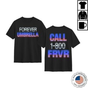 Forever Umbrella Merch Store 1 800 Call Tee