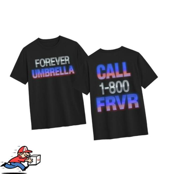 Forever Umbrella Merch Store 1 800 Call Tee