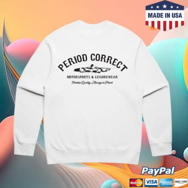 Period Correct Merch Store Motorsports And Leisurewear Crewneck White