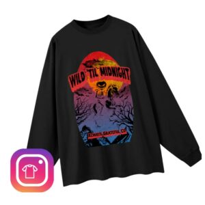 Always Grateful To Store Merch Wild ‘Til Midnight Long Sleeve T-Shirt