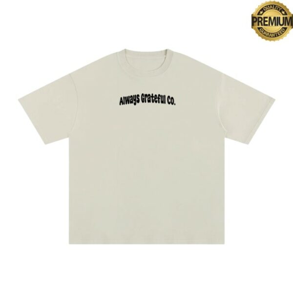 Always Grateful To Store Merch Find The Good T-Shirt