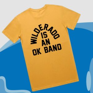Wilderado Store Merch Wilderado Is An Ok Band Tee