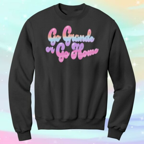 Frankie Grande Store Merch Go Grande Or Go Home Champion Sweatshirt