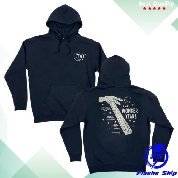 Loneliest Place Earth Store Merch The Wonder Years Hammer In My Grip Hoodie