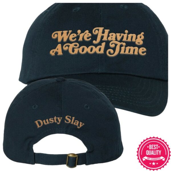 Dusty Slay Store Merch Good Time Dad Hat