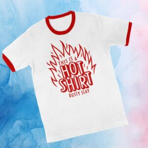 Dusty Slay Store Merch Hot Shirt Ringer Tee