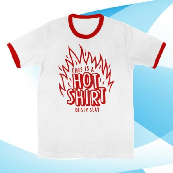 Dusty Slay Store Merch Hot Shirt Ringer Tee