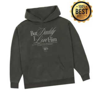 Taylor Swift Merch Store Taylor Swift But Daddy I Love Him Hoodie