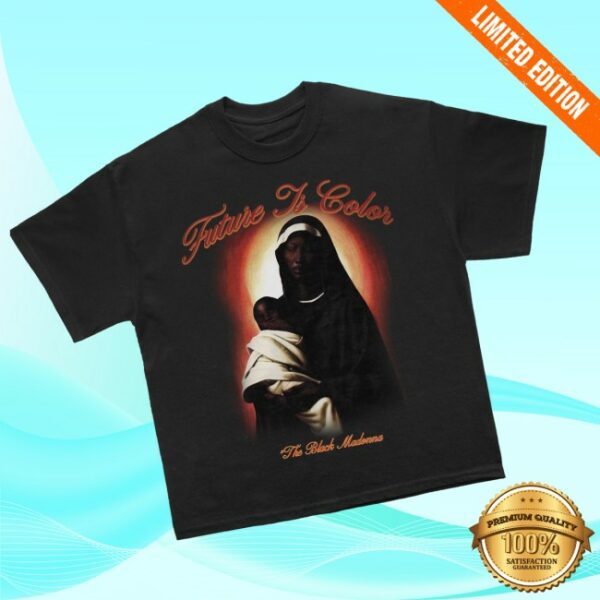 Future Is Color Store Merch Black Madonna Shirt