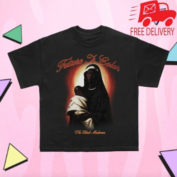 Future Is Color Store Merch Black Madonna Shirt