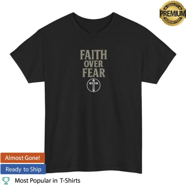 Faith Over Fear Store Merch Be Strong And Courageous T-Shirt