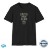 Faith Over Fear Store Merch Be Strong And Courageous T-Shirt