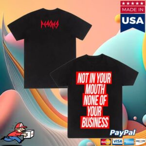 Teaches Of Peaches Merch Store Not In Your Mouth Shirt