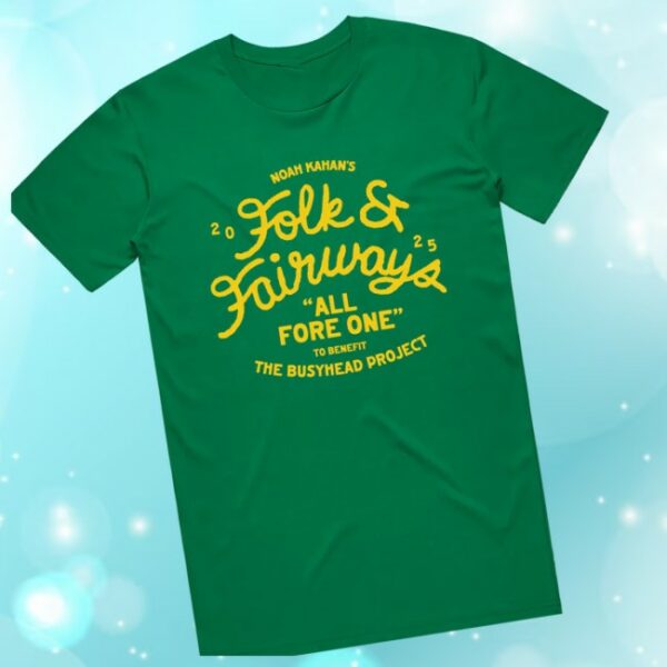 The Busyhead Project Store Merch 2025 Folk And Fairways All Fore One Tee