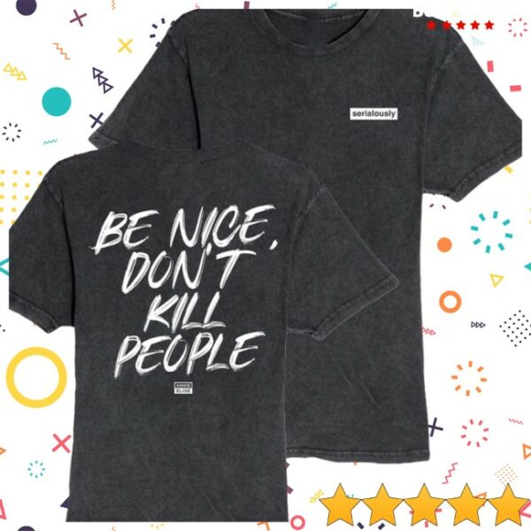 Annie Elise Store Merch Vintage Wash Be Nice Don’t Kill People T-Shirt