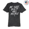 kenny annie elise store merch vintage wash be nice dont kill people t shirt
