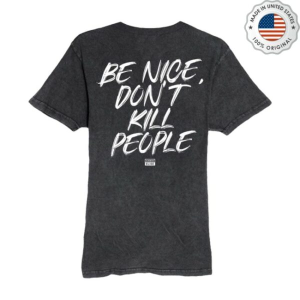 Annie Elise Store Merch Vintage Wash Be Nice Don’t Kill People T-Shirt