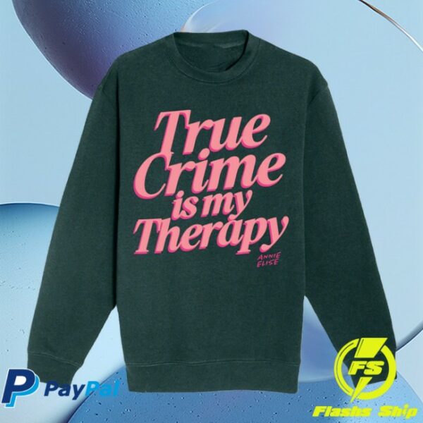 Annie Elise Store Merch Green &Pink True Crime Is My Therapy Puff Print Sweatshirt