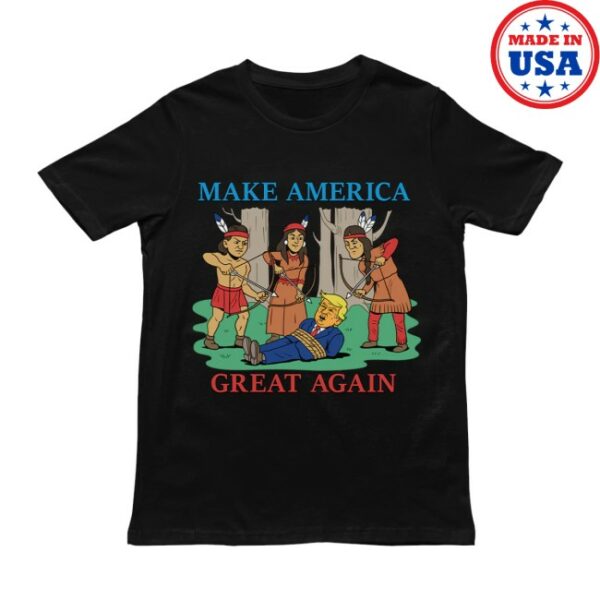 Orbital Clothing Brand Store Merch Make America Great Again Native Americans T-Shirt