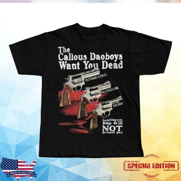 The Callous Daoboys Merch Store Want You Dead Tee