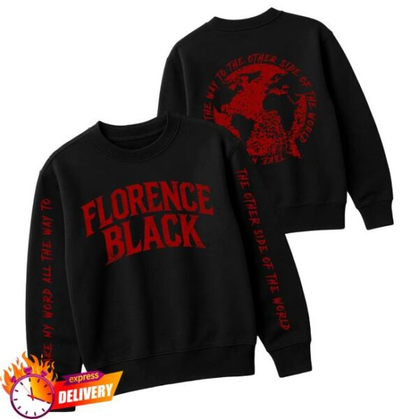 Florence Black Merch Store Take My Word Sweatshirt