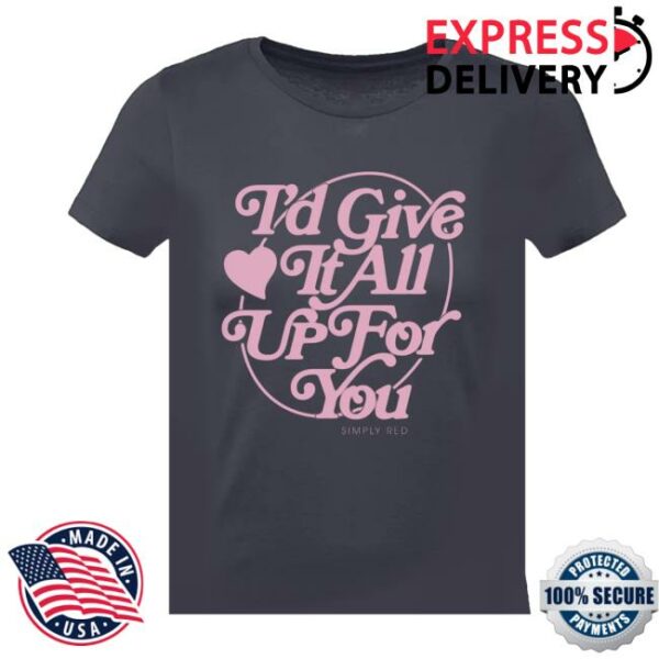 Simplyred Merch Store Give It All Up T-Shirt