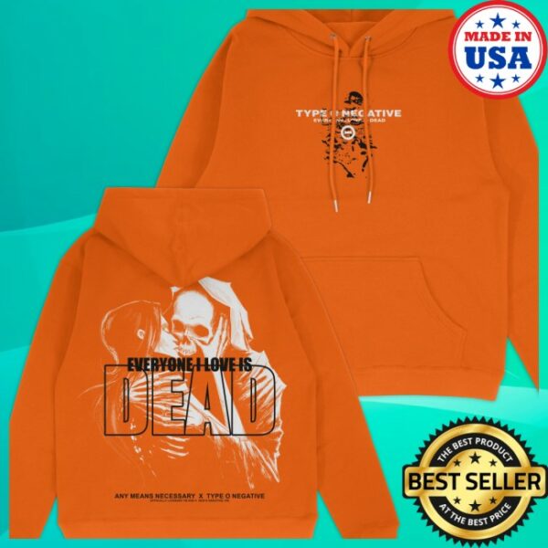 Any Means Necessary Store Merch Everyone I Love Is Dead Pullover Orange Hoodie