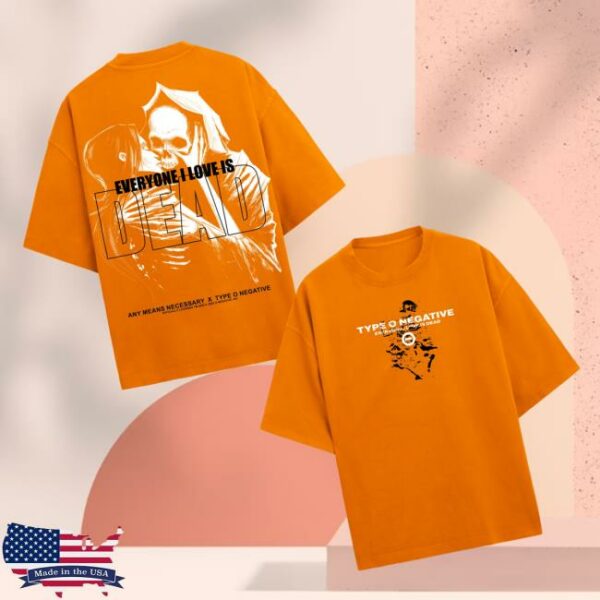 Any Means Necessary Merch Store Everyone I Love Is Dead T-Shirt Orange