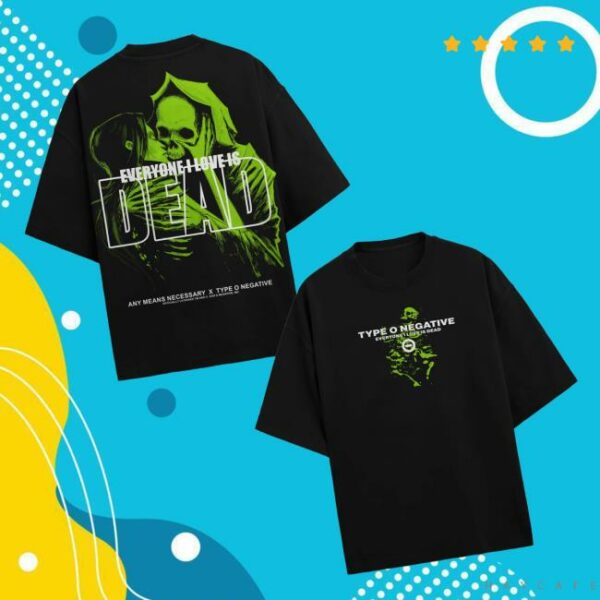 Any Means Necessary Merch Store Everyone I Love Is Dead T-Shirt