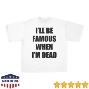Famous Stars And Straps Merch Store Famous When I’m Dead Tee