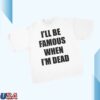 kenny Famous Stars And Straps Merch Store Famous When Im Dead Teea