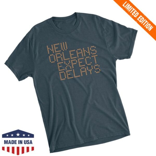 Dirtycoast Store Merch Expect Delays Shirt