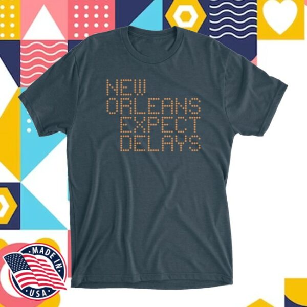 Dirtycoast Store Merch Expect Delays Shirt