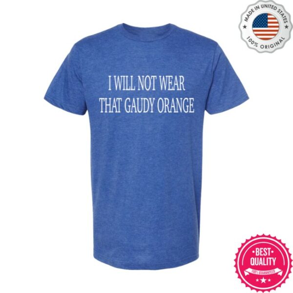 Kentucky Branded Store Merch Not That Gaudy Orange T-Shirt