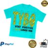 kenny Basedworld Merch Store Lil B Tybg Stay Positive T Shirtv