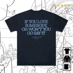 Macayres Store Merch Love Somebody T-Shirt