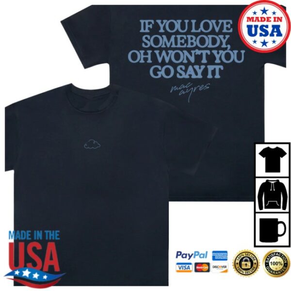 Macayres Store Merch Love Somebody T-Shirt