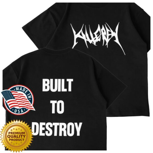 Killcrew Store Merch Relaxed Fit Natural Cotton Built To Destroy T-Shirt