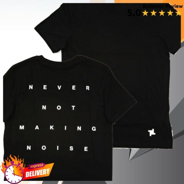 Fabric Store Merch Never Not Making Noise T-Shirt